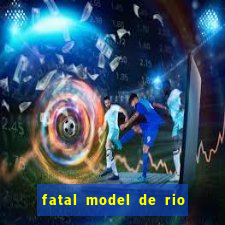 fatal model de rio claro sp